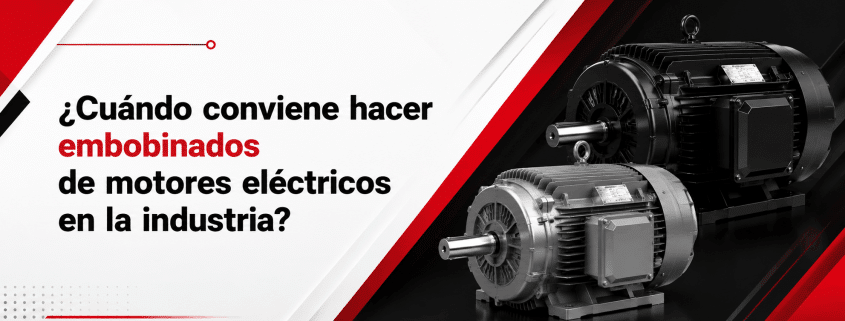 cuando-conviene-hacer-embobinados-de-motores-electricos